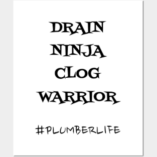 Drain Ninja Clog Warrior Posters and Art